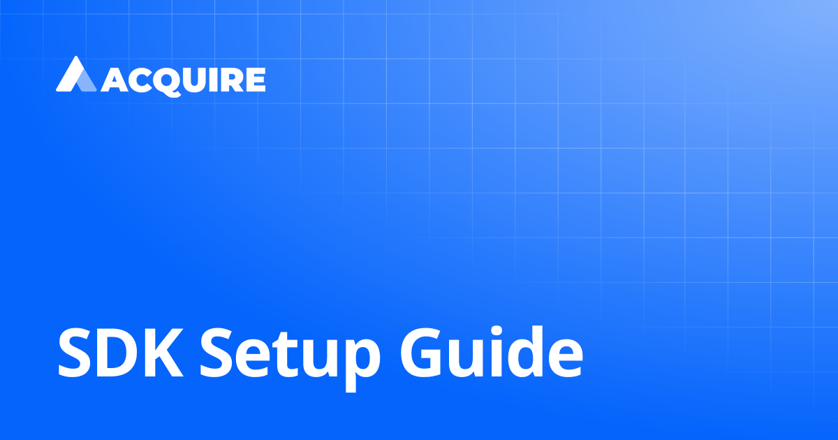 SDK Setup Guide | 1.0.0 | ACQUIRE
